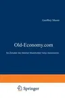 Old-Economy.com: Im Zeitalter Des Internet Shareholder Value Maximieren (Softcover Reprint of the Original 1st 2001)