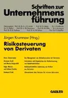 Risikosteuerung Von Derivaten (Softcover Reprint of the Original 1st 1996)