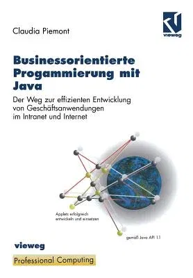 Businessorientierte Programmierung Mit Java: Der Weg Zur Effizienten Entwicklung Von Geschäftsanwendungen Im Intranet Und Internet (Softcover Reprint