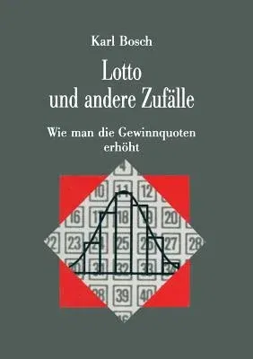 Lotto Und Andere Zufälle: Wie Man Die Gewinnquoten Erhöht (2. Aufl. 1994)