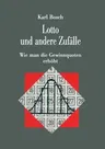 Lotto Und Andere Zufälle: Wie Man Die Gewinnquoten Erhöht (2. Aufl. 1994)