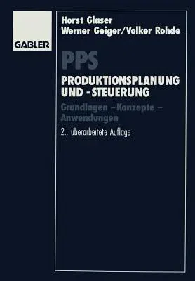 Pps Produktionsplanung Und -Steuerung: Grundlagen -- Konzepte -- Anwendungen (Softcover Reprint of the Original 2nd 1992)