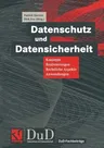 Datenschutz Und Datensicherheit: Konzepte, Realisierungen, Rechtliche Aspekte, Anwendungen (Softcover Reprint of the Original 1st 1999)