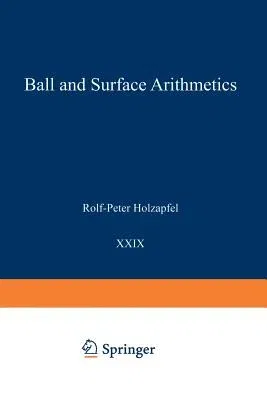 Ball and Surface Arithmetics (Softcover Reprint of the Original 1st 1998)