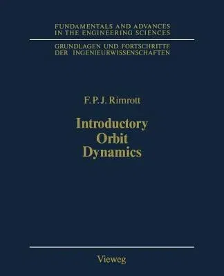 Introductory Orbit Dynamics (Softcover Reprint of the Original 1st 1989)