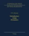 Introductory Orbit Dynamics (Softcover Reprint of the Original 1st 1989)