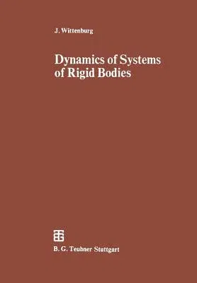 Dynamics of Systems of Rigid Bodies (Softcover Reprint of the Original 1st 1977)