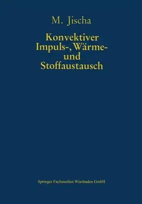 Konvektiver Impuls-, Wärme- Und Stoffaustausch (Softcover Reprint of the Original 1st 1982)