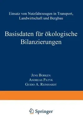 Basisdaten Für Ökologische Bilanzierungen: Einsatz Von Nutzfahrzeugen in Transport, Landwirtschaft Und Bergbau (1999)