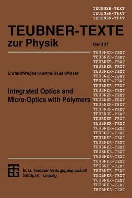 Integrated Optics and Micro-Optics with Polymers (Softcover Reprint of the Original 1st 1993)