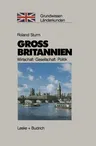 Großbritannien: Wirtschaft - Gesellschaft - Politik (Softcover Reprint of the Original 1st 1990)