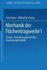 Mechanik Der Flächentragwerke: Theorie, Berechnungsmethoden, Anwendungsbeispiele (Softcover Reprint of the Original 1st 1985)