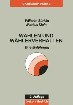 Wahlen Und Wählerverhalten: Eine Einführung (2. Aufl. 1998. Softcover Reprint of the Original 2nd 1998)