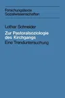 Zur Pastoralsoziologie Des Kirchgangs: Eine Trenduntersuchung (1980)