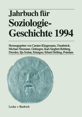 Jahrbuch Für Soziologiegeschichte 1994 (Softcover Reprint of the Original 1st 1996)