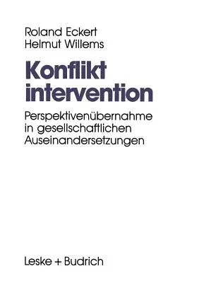 Konfliktintervention: Perspektivenübernahme in Gesellschaftlichen Auseinandersetzungen (Softcover Reprint of the Original 1st 1992)