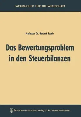 Das Bewertungsproblem in Den Steuerbilanzen (1961)