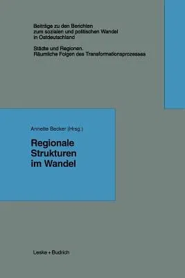 Regionale Strukturen Im Wandel (Softcover Reprint of the Original 1st 1997)