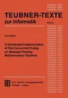 A Distributed Implementation of Flat Concurrent PROLOG on Message-Passing Multiprocessor Systems (Softcover Reprint of the Original 1st 1993)