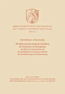 Die Elektronenmikroskopische Darstellung Der Feinstruktur Des Protoplasmas: Mit Hilfe Der Uranylmethode Und Die Zukünftige Bedeutung Dieser Methode Fü
