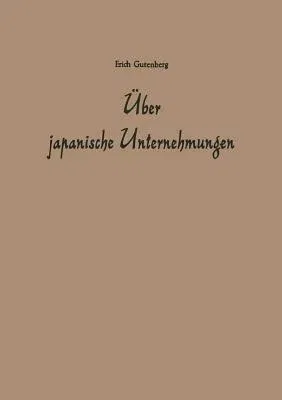 Über Japanische Unternehmungen (Softcover Reprint of the Original 1st 1960)