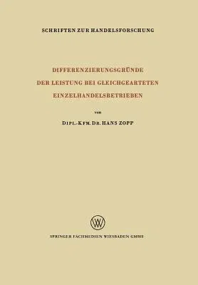 Differenzierungsgründe Der Leistung Bei Gleichgearteten Einzelhandelsbetrieben (1965)