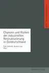 Chancen Und Risiken Der Industriellen Restrukturierung in Ostdeutschland (1995)