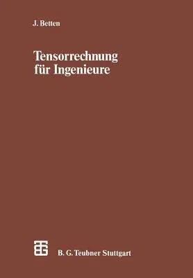 Tensorrechnung Für Ingenieure (Softcover Reprint of the Original 1st 1987)