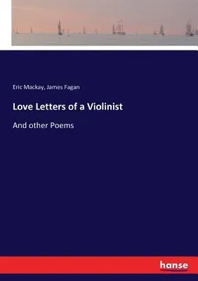 Love Letters of a Violinist: And other Poems