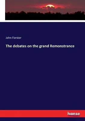 The debates on the grand Remonstrance