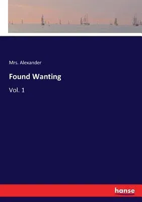 Found Wanting: Vol. 1