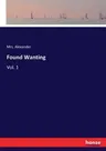 Found Wanting: Vol. 1