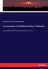 An Examination of Sir William Hamilton´s Philosophy: And of the Principal Philosophical Questions. Vol. 2