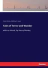 Tales of Terror and Wonder: with an introd. by Henry Morley