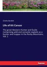 Life of Kit Carson: The great Western Hunter and Guide. Comprising wild and romantic exploits as a hunter and trapper in the Rocky Mountai