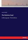 The Brahma Fowl: A Monograph. Third Edition