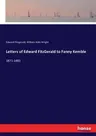 Letters of Edward FitzGerald to Fanny Kemble: 1871-1883