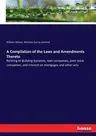 A Compilation of the Laws and Amendments Thereto: Relating to Building Societies, loan companies, joint stock companies, and interest on mortgages and o