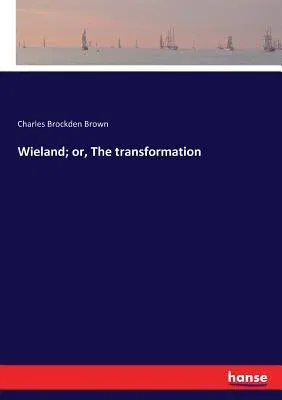 Wieland; or, The transformation