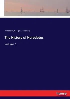 The History of Herodotus: Volume 1