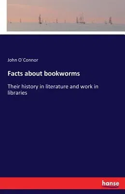 Facts about bookworms: Their history in literature and work in libraries