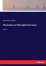 Illustrations of Old English literature: Vol. 1