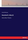 Havelock's March: And other Poems