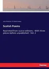 Scotish Poems: Reprinted from scarce editions - With three pieces before unpublished - Vol. 2