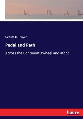 Pedal and Path: Across the Continent awheel and afoot