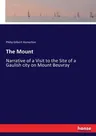 The Mount: Narrative of a Visit to the Site of a Gaulish city on Mount Beuvray