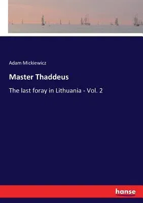 Master Thaddeus: The last foray in Lithuania - Vol. 2