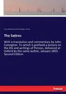 The Satires: With a translation and commentary by John Conington. To which is prefixed a lecture on the life and writings of Persiu