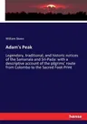 Adam's Peak: Legendary, traditional, and historic notices of the Samanala and Sri-Pada: with a descriptive account of the pilgrims'