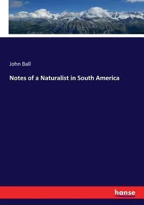 Notes of a Naturalist in South America